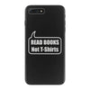 read books not t shirts (2) iPhone 7 Plus Case