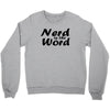 nerd is the word Crewneck Sweatshirt
