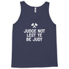 judge not lest ye be judy Tank Top