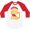 drink beer fuck fear 3/4 Sleeve Shirt