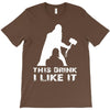 This Drink I Like It T-Shirt