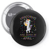 Unicorns are born in April Pin-back button