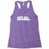 just do nothing Racerback Tank