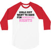 girls just want to have fundamental rights 3/4 Sleeve Shirt