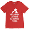 yes, i let my dog lick my face V-Neck Tee