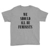 We Should All Be Feminists Youth Tee