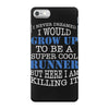 i never dreamed i would grow up to be a super cool runner but here i a iPhone 7 Case