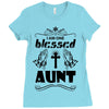 I Am One Blessed Aunt Ladies Fitted T-Shirt
