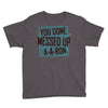 you done messed up a a ron Youth Tee