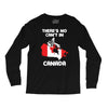 There Is No Cant In Canada Long Sleeve Shirts