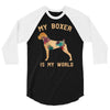 my boxer is my world 3/4 Sleeve Shirt