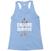 endure and survive Racerback Tank