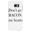 don&rsquo;t go bacon my hearts Samsung Galaxy S7 Edge