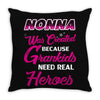 Nonna Was Created Because Need Real Heroes Throw Pillow