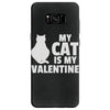 my cat is my valentine Samsung Galaxy S8