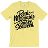 real mermaids smoke seaweed T-Shirt