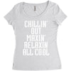 Chillin Out Maxin Relaxin All Cool Women's Triblend Scoop T-shirt