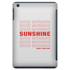 Good Morning Sunshine iPad Mini