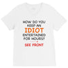 how do you keep an idiot entertained for hours see front V-Neck Tee