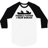 paddle faster i hear banjos 3/4 Sleeve Shirt