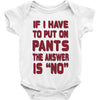 if i have to put pants on Baby Onesie
