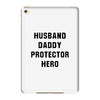 Husband Daddy Protector Hero iPad Mini 4