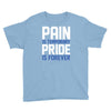 pain is temporary pride is forever Youth Tee