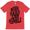 Work Hard, Stay Humble T-Shirt