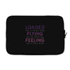 loaded like a freight train flying like an aeroplane feeling like a sp Laptop sleeve