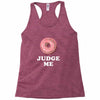 Donut Judge Me Racerback Tank
