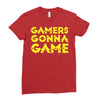 Gamers Gonna Game Ladies Fitted T-Shirt