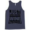 Just One More Wine I Promise Tank Top
