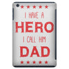 i have a hero i call him dad 3 iPad Mini