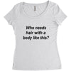 who needs hair ash grey Women's Triblend Scoop T-shirt