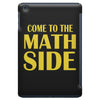 come to the math side iPad Mini