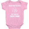 Never Trust An Atom Baby Bodysuit