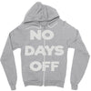 no days off Zipper Hoodie