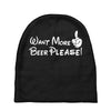 Want More Beer Please Baby Beanies