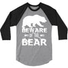 Beware Of The Bear 3/4 Sleeve Shirt