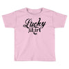 lucky shirt Toddler T-shirt