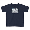 i have ocd cruising disorder Toddler T-shirt