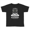 I Am Cat Actually In A Very Commited Relationship Toddler T-shirt