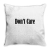 don't care Throw Pillow