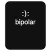 bipolar (2) Mousepad