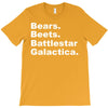 bears, beets, battlestar galactica T-Shirt