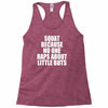 squat because no one raps about little butts Racerback Tank