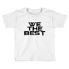 whe the best Toddler T-shirt