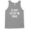 this is my selfie Tank Top