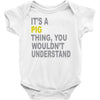 it's a pig thing Baby Bodysuit