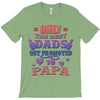 only the best dads get promoted to papa T-Shirt